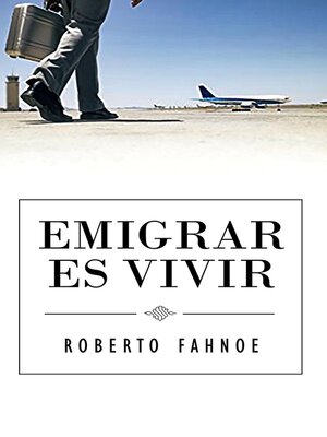 cover image of Emigrar Es Vivir (Spanish Edition)